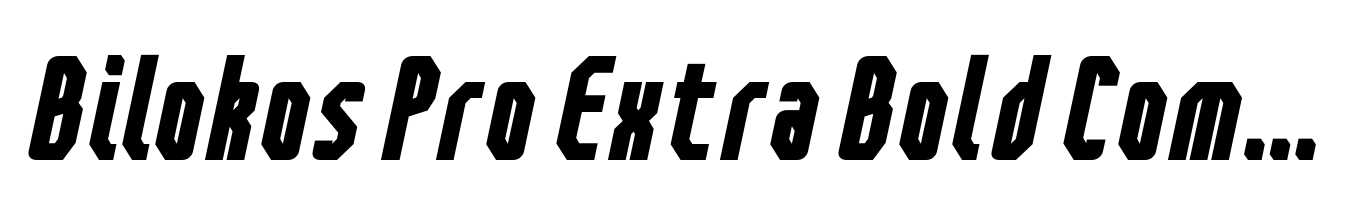 Bilokos Pro Extra Bold Compressed Italic